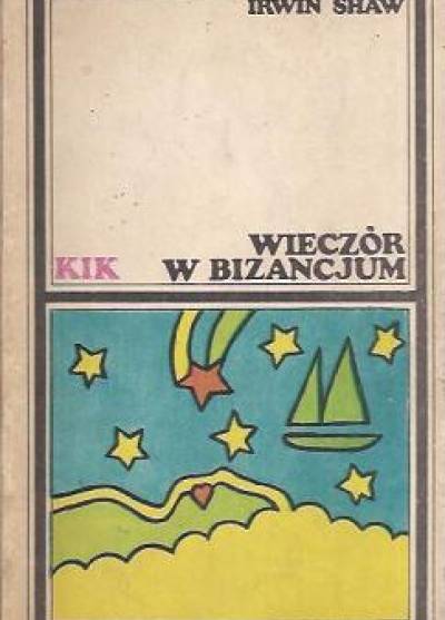 Irwin Shaw - Wieczór w Bizancjum