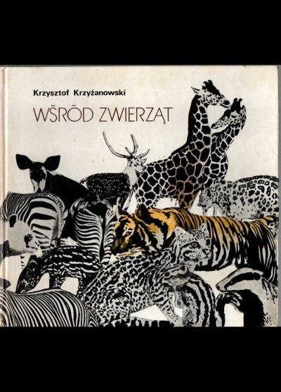 Krtzysztof Krzyżanowski - Wśród zwierząt. SSaki