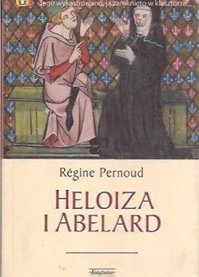 Regine Pernoud - Heloiza i Abelard