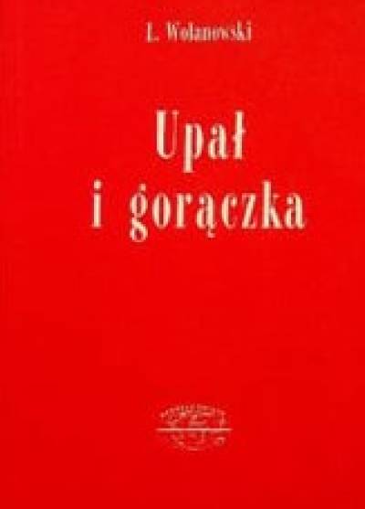 Luchan Wolanowski - Upał i gorączka