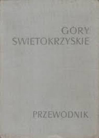 Sylwester Kowalczewski - Góry Świętokrzyskie. Przewodnik turystyczny