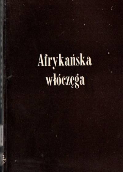 Jean-Francois Walter - Afrykańska włóczęga